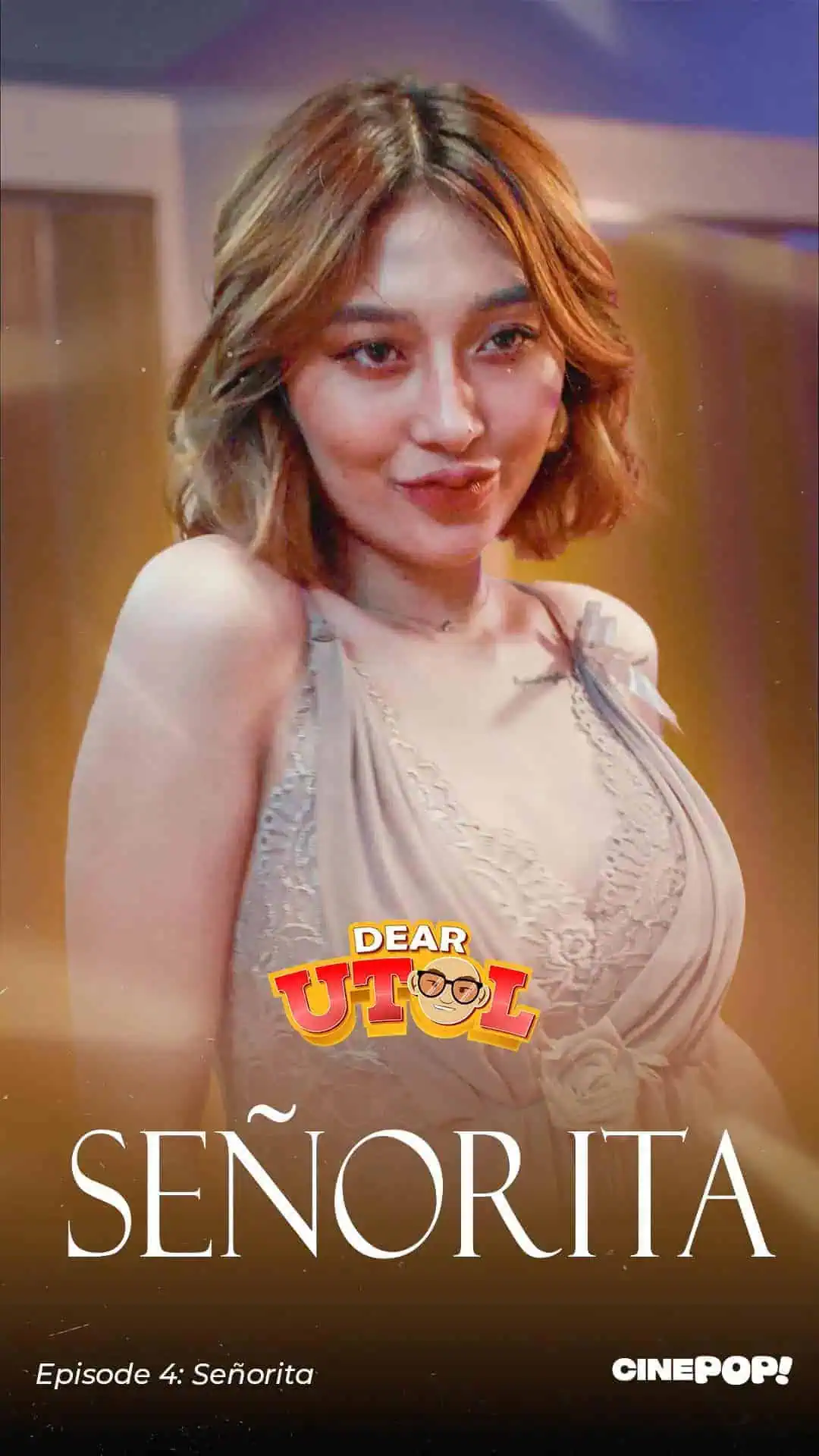 Dear Utol 2025 Ep4 Señorita Cinepop Movie Poster